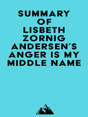 cover image of Summary of Lisbeth Zornig Andersen's Anger Is My Middle Name
